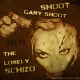 mK41 The Lonely Schizo - Shoot! Gary, Shoot!